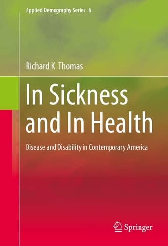 In Sickness and In Health Disease and Disability in Contemporary America
