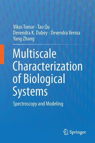 Multiscale Characterization of Biological Systems Spectroscopy and Modeling