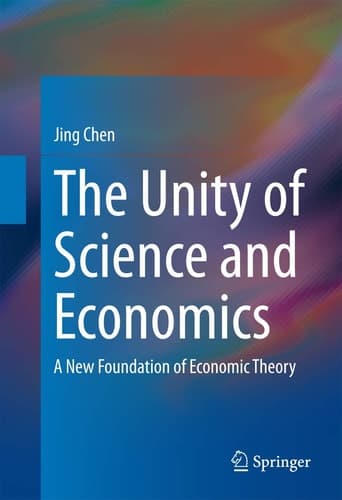 The Unity of Science and Economics A New Foundation of Economic Theory