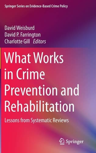 What Works in Crime Prevention and Rehabilitation Lessons from Systematic Reviews
