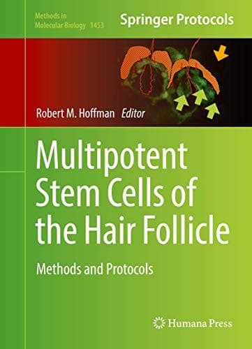 Multipotent Stem Cells of the Hair Follicle Methods and Protocols