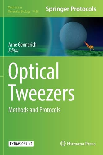 Optical Tweezers Methods and Protocols