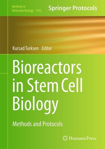 Bioreactors in Stem Cell Biology Methods and Protocols