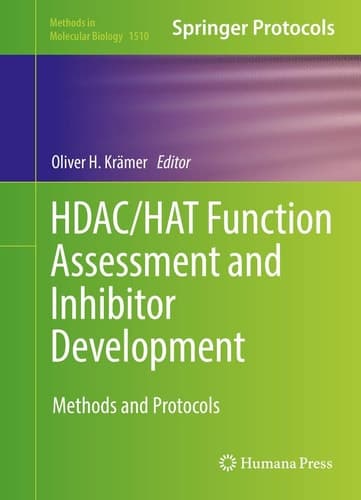 HDAC/HAT Function Assessment and Inhibitor Development Methods and Protocols