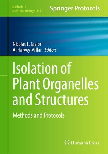 Isolation of Plant Organelles and Structures Methods and Protocols
