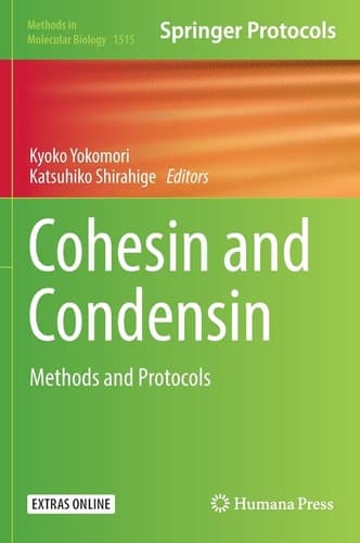 Cohesin and Condensin Methods and Protocols