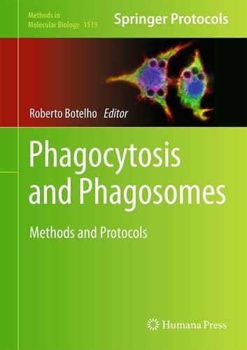 Phagocytosis and Phagosomes Methods and Protocols