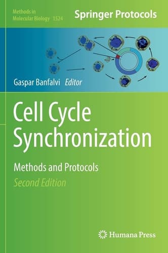 Cell Cycle Synchronization Methods and Protocols