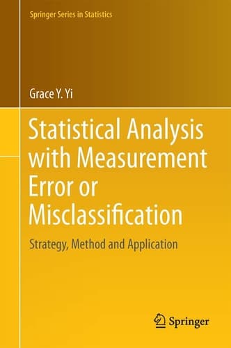 Statistical Analysis with Measurement Error or Misclassification Strategy, Method and Application