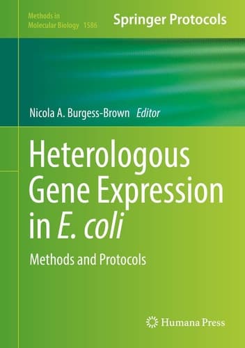 Heterologous Gene Expression in E.coli Methods and Protocols