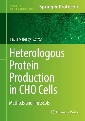 Heterologous Protein Production in CHO Cells Methods and Protocols