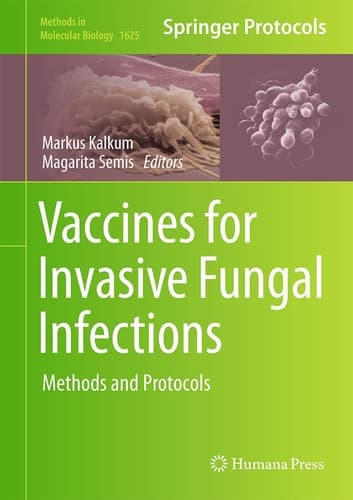 Vaccines for Invasive Fungal Infections Methods and Protocols