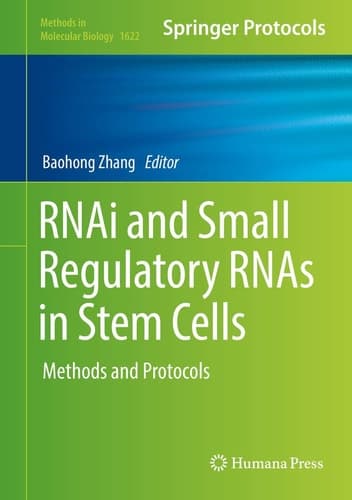 RNAi and Small Regulatory RNAs in Stem Cells Methods and Protocols