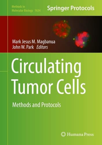 Circulating Tumor Cells Methods and Protocols
