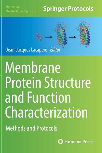Membrane Protein Structure and Function Characterization Methods and Protocols