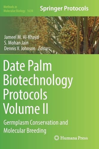 Date Palm Biotechnology Protocols Volume II Germplasm Conservation and Molecular Breeding
