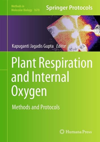 Plant Respiration and Internal Oxygen Methods and Protocols