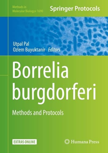 Borrelia burgdorferi Methods and Protocols