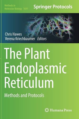 The Plant Endoplasmic Reticulum Methods and Protocols