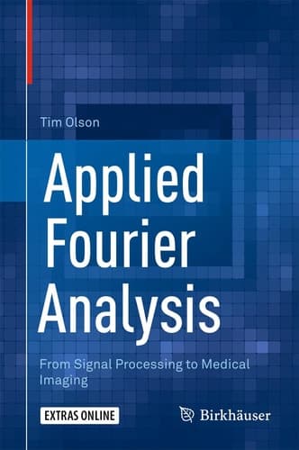 Applied Fourier Analysis From Signal Processing to Medical Imaging