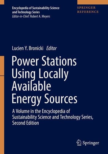 Power Stations Using Locally Available Energy Sources A Volume in the Encyclopedia of Sustainability Science and Technology Series, Second Edition