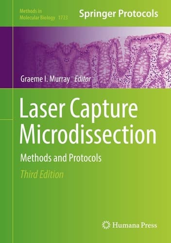 Laser Capture Microdissection Methods and Protocols