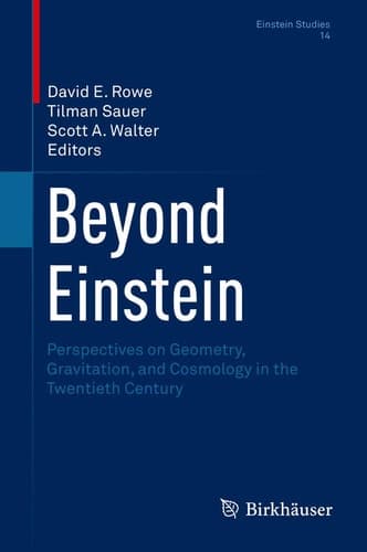 Beyond Einstein Perspectives on Geometry, Gravitation, and Cosmology in the Twentieth Century