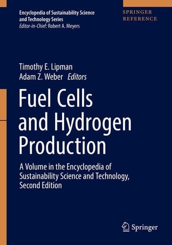 Fuel Cells and Hydrogen Production A Volume in the Encyclopedia of Sustainability Science and Technology, Second Edition