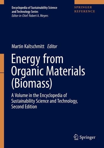 Energy from Organic Materials (Biomass) A Volume in the Encyclopedia of Sustainability Science and Technology, Second Edition