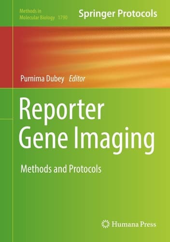 Reporter Gene Imaging Methods and Protocols
