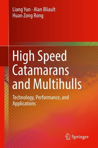 High Speed Catamarans and Multihulls Technology, Performance, and Applications