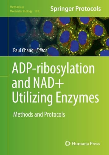 ADP-ribosylation and NAD+ Utilizing Enzymes Methods and Protocols