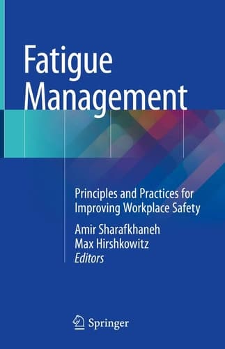 Fatigue Management Principles and Practices for Improving Workplace Safety