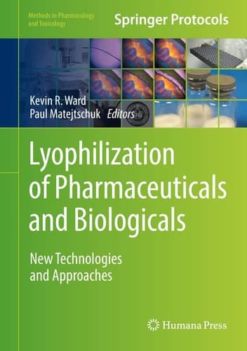 Lyophilization of Pharmaceuticals and Biologicals New Technologies and Approaches