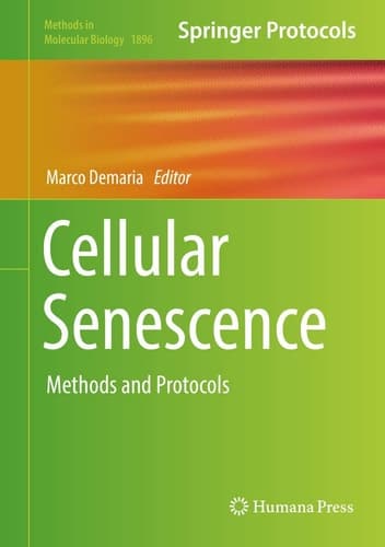 Cellular Senescence Methods and Protocols