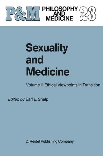 Sexuality and Medicine: Volume II: Ethical Viewpoints in Transition (Philosophy and Medicine, 23)