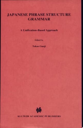 Japanese Phrase Structure Grammar A Unification-based Approach