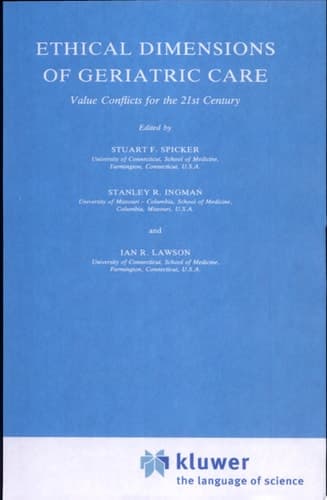 Ethical Dimensions of Geriatric Care Value Conflicts for the 21st Century
