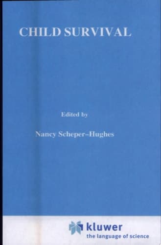 Child Survival Anthropological Perspectives on the Treatment and Maltreatment of Children