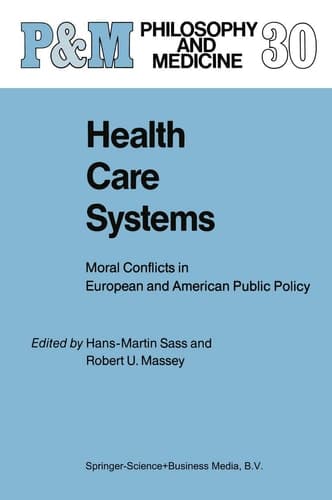 Health Care Systems Moral Conflicts in European and American Public Policy