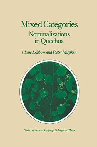 Mixed Categories: Nominalizations in Quechua (Studies in Natural Language and Linguistic Theory, 11)