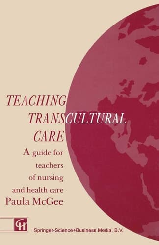 Teaching Transcultural Care A guide for teachers of nursing and health care