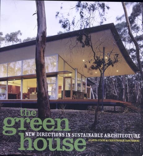 The Green House New Directions in Sustainable Architecture