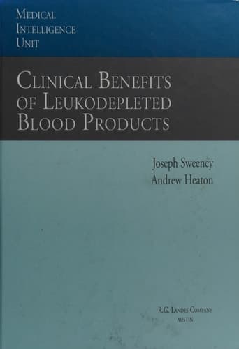 Clinical Benefits of Leukodepleted Blood Products