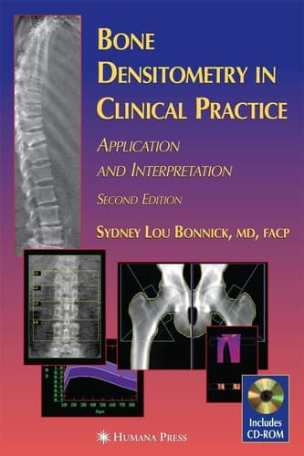 Bone Densitometry in Clinical Practice Application and Interpretation