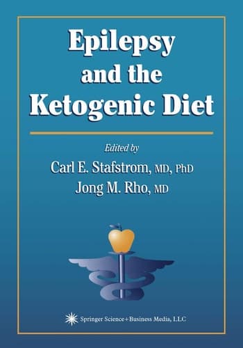 Epilepsy and the Ketogenic Diet: Clinical Implementation & the Scientific Basis (Nutrition and Health)