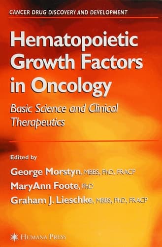Hematopoietic Growth Factors in Oncology: Basic Science and Clinical Therapeutics (Cancer Drug Discovery and Development)