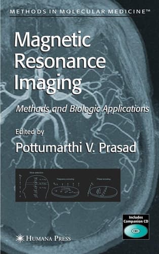Magnetic Resonance Imaging: Methods and Biologic Applications (Methods in Molecular Medicine, 124)