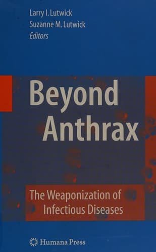 Beyond Anthrax The Weaponization of Infectious Diseases