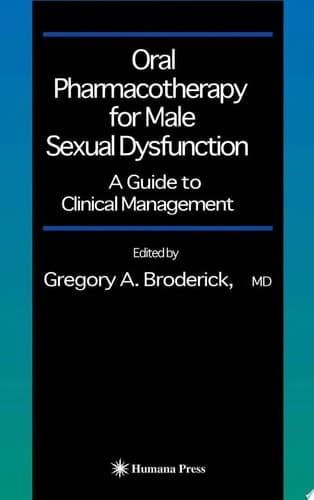 Oral Pharmacotherapy for Male Sexual Dysfunction A Guide to Clinical Management
